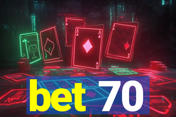 bet 70